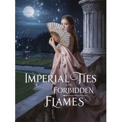 Imperial Ties and Forbidden Flames
