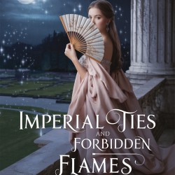 Imperial Ties and Forbidden Flames