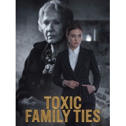 Toxic Family Ties