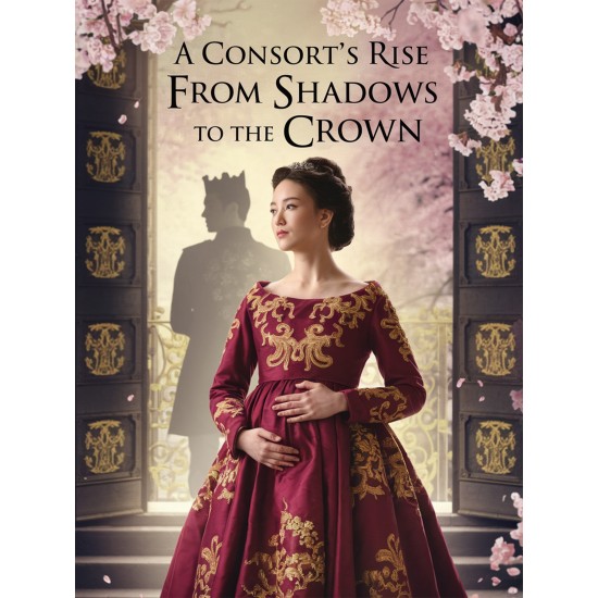 A Consort's Rise from Shadows to the Crown A Consort's Rise from Shadows to the Crown