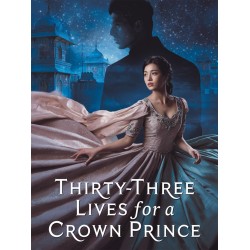 Thirty-Three Lives for a Crown Prince