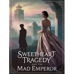 Sweetheart Tragedy and the Mad Emperor