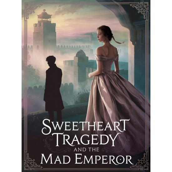 Sweetheart Tragedy and the Mad Emperor Sweetheart Tragedy and the Mad Emperor